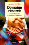 Domaine réservé : les coulisses de la diplomatie française vignette