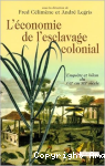 L'économie de l'esclavage colonial : enquête et bilan du XVIIe au XIXe siècle vignette