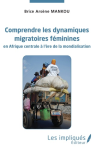 Comprendre les dynamiques migratoires féminines en Afrique centrale à l'ère de la mondialisation vignette