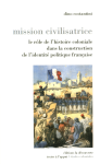 Mission civilisatrice : le rôle de l'histoire coloniale dans la construction de l'identité politique française vignette