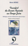 Transfert du savoir faire agricole au Congo Zaire : Héritage colonial et recherche agronomique vignette