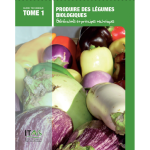Produire des légumes biologiques : généralités et principes techniques. Tome 1 vignette