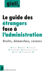 Le guide des étrangers face à l'administration vignette
