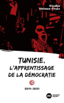 Tunisie, l'apprentissage de la démocratie 2011-2021 vignette