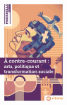 N°25 - mars 2024 - À contre-courant : arts, politique et transformation sociale vignette