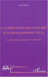 La coopération décentralisée et le développement local : les instruments juridiques de coopération