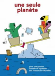 Une seule planète : pour une gestion durable et équitable des ressources