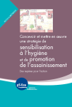 Concevoir et mettre en œuvre une stratégie de sensibilisation à l'hygiène et de promotion de l'assainissement