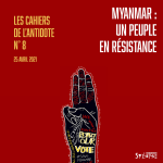 Myanmar : Un peuple en résistance