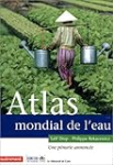Atlas mondial de l'eau : une pénurie annoncée
