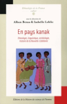 En pays kanak : Ethnologie, linguistique, archéologie, histoire de la Nouvelle-Calédonie vignette