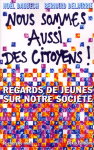 Nous sommes aussi des citoyens ! Regards des jeunes sur notre société vignette