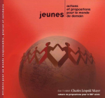 Jeunes : actions et propositions pour le monde de demain