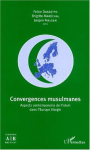 Convergences musulmanes : Aspects contemporains de l'islam dans l'Europe élargie vignette
