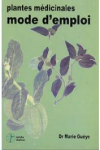 Plantes médicinales : mode d'emploi