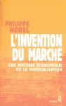 L'invention du marché : une histoire économique de la mondialisation vignette