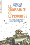 La croissance ou le progrès : Croissance, décroissance, développement durable vignette