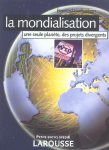 La mondialisation : une seule planète, des projets divergents