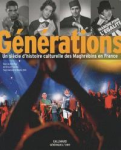 Générations : Un siècle d'histoire culturelle des Maghrébins en France vignette
