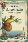 L'oiseau du grenadier : contes d'Algérie vignette