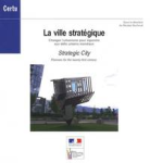 La ville stratégique : Changer l'urbanisme pour répondre aux défis urbains mondiaux vignette