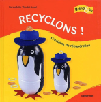 Recyclons ! Créations de récupération