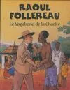 Raoul Follereau : le vagabond de la charité