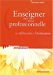 Enseigner dans la voie professionnelle : du référentiel à l'évaluation vignette