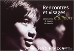 Rencontres et visages d'ailleurs vignette
