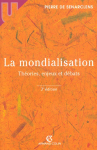 La mondialisation : Théories, enjeux et débats vignette