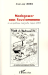 Madagascar sous Ravalomanana : la vie politique malgache depuis 2001 vignette