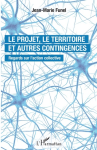 Le projet, le territoire et autres contingences : Regards sur l'action collective vignette