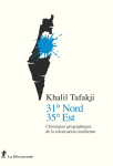 31° Nord 35° Est : Chroniques géographiques de la colonisation israélienne vignette