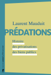Prédations : Histoire des privatisations des biens publics vignette