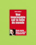 Vue imprenable sur la folie du monde
