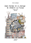 (Une) Histoire de la politique de l'habitat en France : Seconde partie (1980-2014)