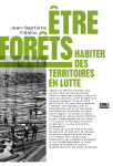 Être forêts : habiter des territoires en lutte