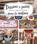 Dessine et peins avec ce que tu trouves dans la nature vignette
