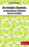 Des énergies citoyennes : un foisonnement d'initiatives dans les territoires vignette