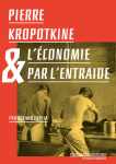 Pierre Kropotkine & l'économie par l'entraide vignette