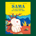 Sama le petit éléphant qui voulait être aimé vignette