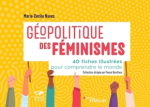 Géopolitique des féminismes : 40 fiches illustrées pour comprendre le monde vignette