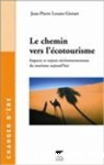 Le chemin vers l'écotourisme : Impacts et enjeux environnementaux du tourisme aujourd'hui vignette