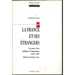La France et ses étrangers : L'aventure d'une politique de l'immigration, 1938-1991 vignette