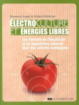 Électroculture et énergies libres : les bienfaits de l'électricité et du magnétisme naturels pour des cultures écologiques