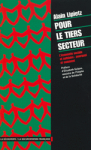 Pour le tiers secteur : L'économie sociale et solidaire : Pourquoi et comment
