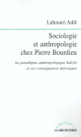 Sociologie et anthropologie chez Pierre Bourdieu : Le paradigme anthropologique kabyle et ses conséquences théoriques vignette