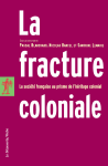 La fracture coloniale : La société française au prisme de l'héritage colonial vignette