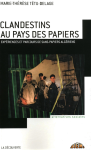 Clandestins au pays des papiers : expériences et parcours des sans-papiers algériens vignette