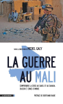 La guerre au Mali : comprendre la crise au Sahel et au Sahara vignette